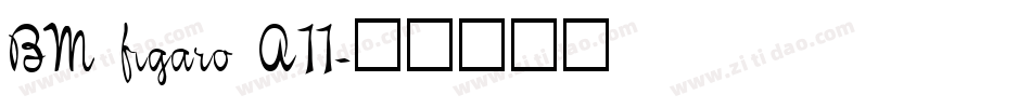 BM figaro A11字体转换